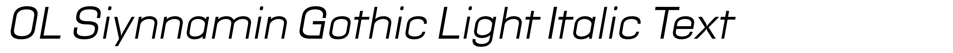 OL Siynnamin Gothic Light Italic Text